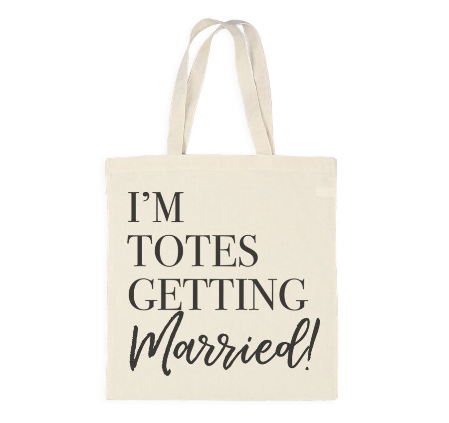 I'm Totes Getting Married Tote Bag