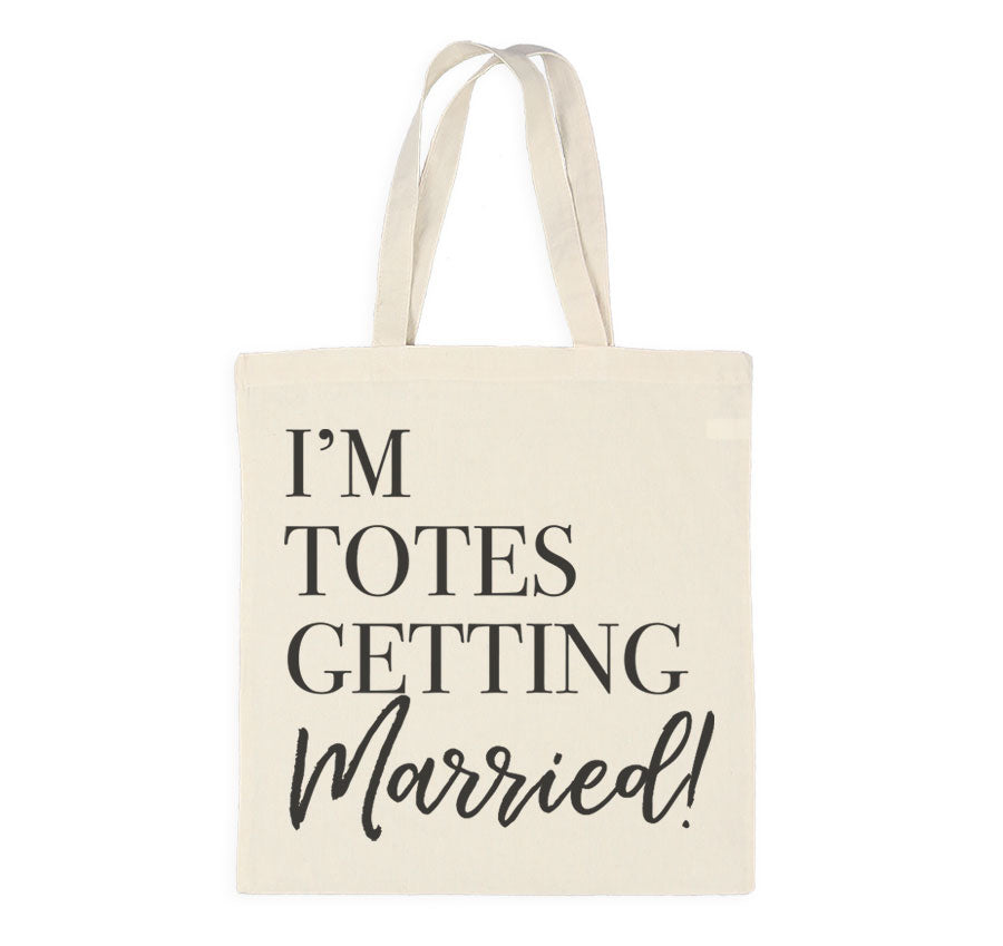 I&#39;m Totes Getting Married Tote Bag