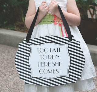 Too Late to Run Ceremony Sign