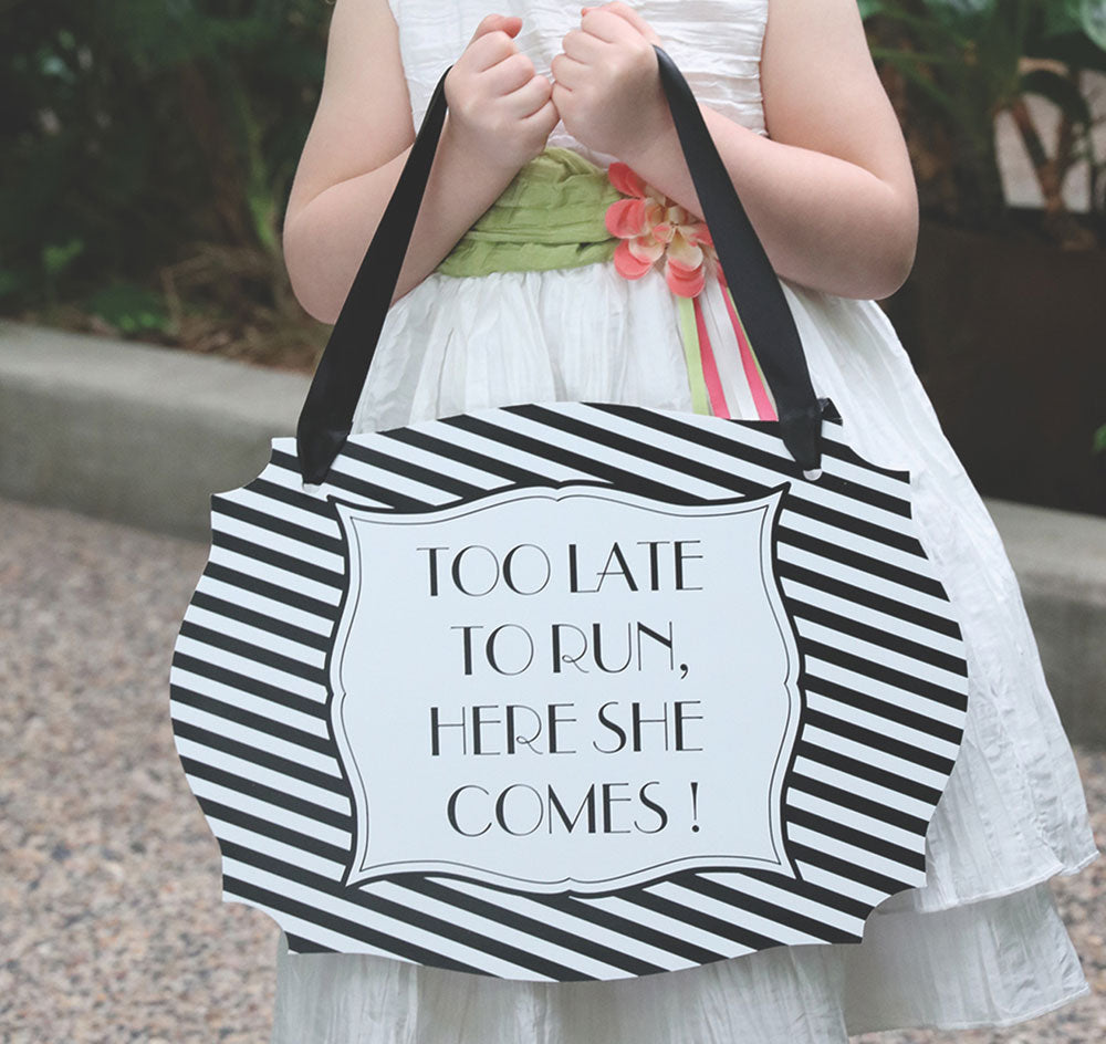 Too Late to Run Ceremony Sign